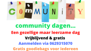 community dagen... Een gezellige maar leerzame dag Vrijblijvend gratis Aanmelden via 0629315070 Gratis goodiebags voor iedereen.