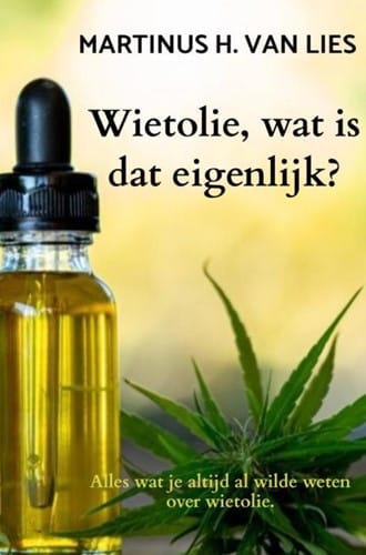 wietolie wat is dat eigenlijk alles wat je altijd al wilde w eten over wietolie van lies martinus h